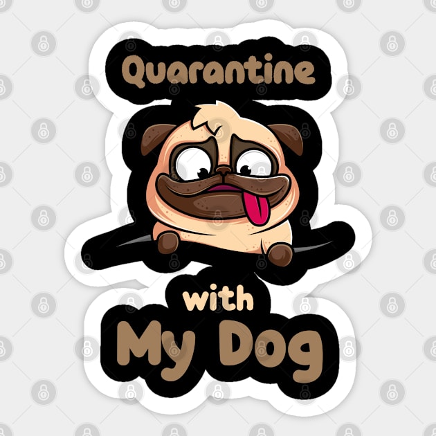 Quarantine with my dog Sticker by afmr.2007@gmail.com